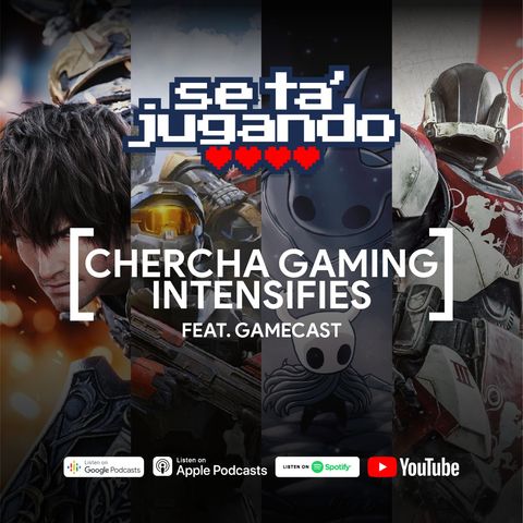 Chercha entre gaming podcasts Ft. Gamecast - Ep. 110