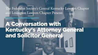 A Conversation with Kentucky's Attorney General and Solicitor General