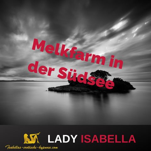Melkfarm in der Südsee Hörprobe by Lady Isabella