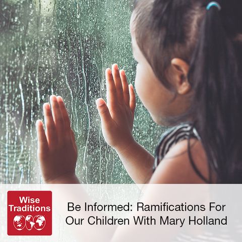 304: Be Informed: Ramifications For Our Children