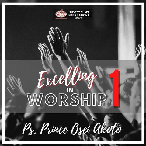 Excelling in Worship - Part 1
