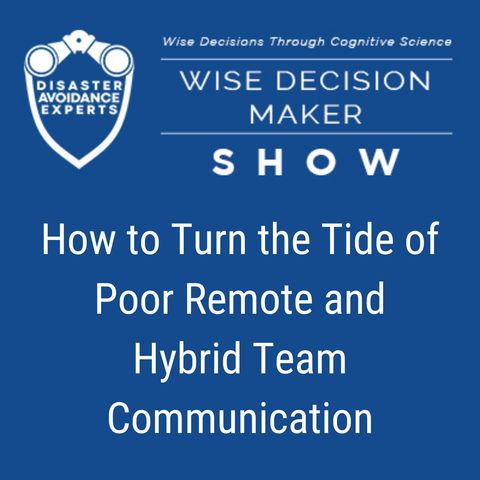 #251: How to Turn the Tide of Poor Remote and Hybrid Team Communication