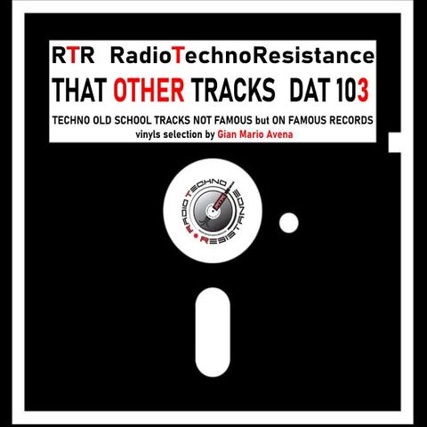 THAT OTHER TRACKS - DAT 103 - Old School Techno selection