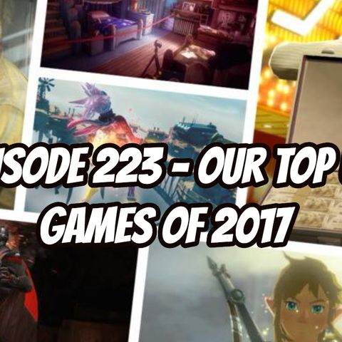 Episode 223 - Our Top 5 Games of 2017