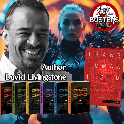 David Livingstone Author of Transhumanism, Order ab Chao series