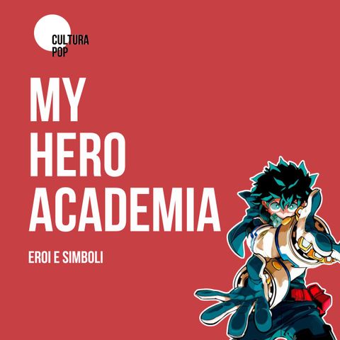 MY HERO ACADEMIA | Eroi e simboli