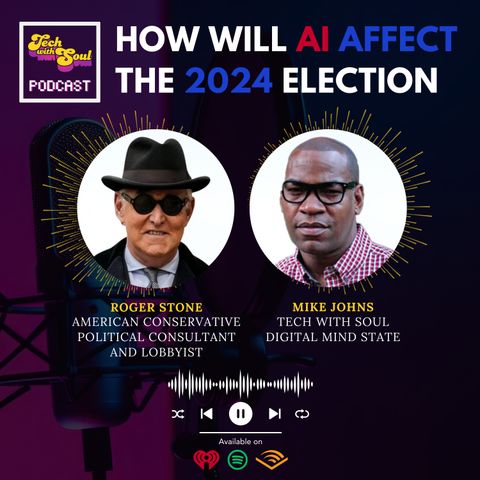 How Will AI Affect The 2024 Election with Roger Stone