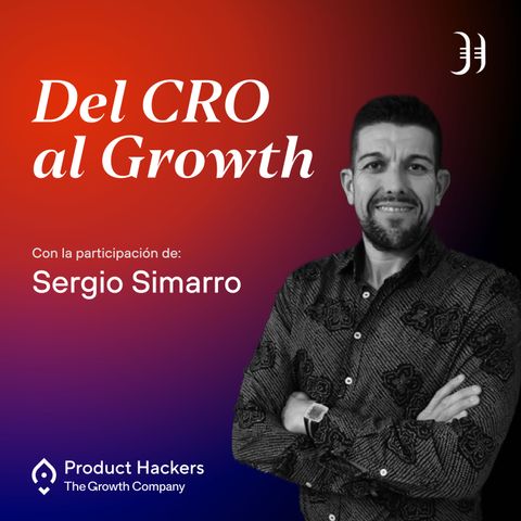 #191 – Del CRO al Growth con Sergio Simarro