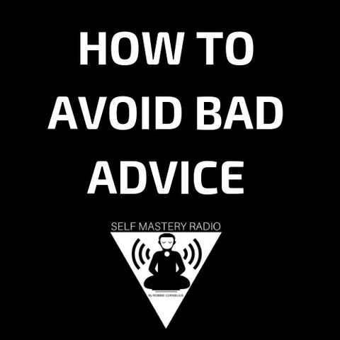How to Avoid Bad Advice