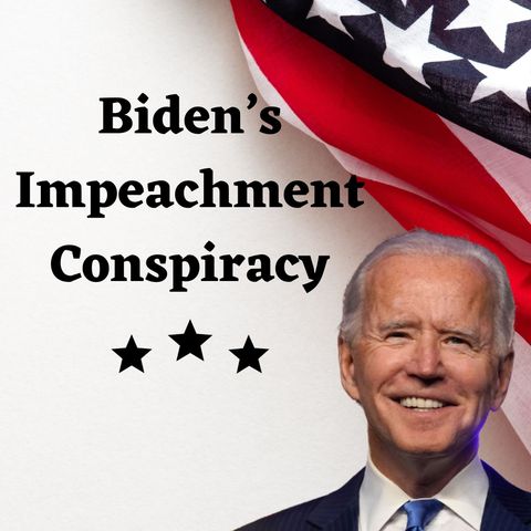 Biden Impeachment Conspiracy