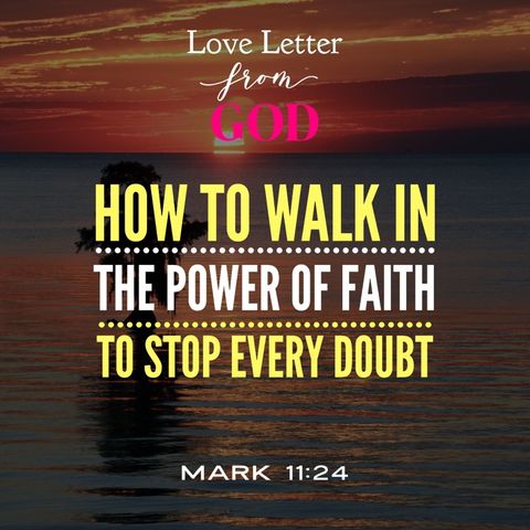 How to Walk in the Power of Faith to Stop All Doubt