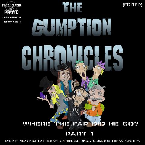 Gumption Chronicles (CLEAN VERSION) - Where the Fop Did He Go? (S1 E1 Part1)