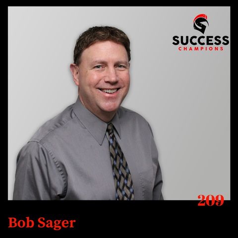 Bob Sager: Start Where You Are, Use What You Have, Do What You Can