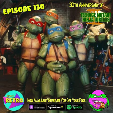 Episode 130: 30th Anniversary of "Teenage Mutant Ninja Turtles 3" (1993) with Joey from @ninjatoitles