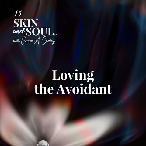 Loving the Avoidant