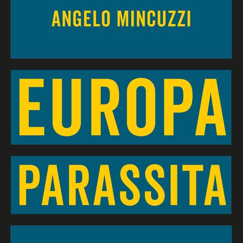 Angelo Mincuzzi "Europa parassita"