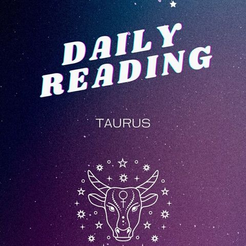 Taurus daily message