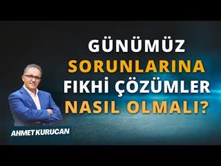 Günlük Hayatta Karşılaşılan Fıkhi Problemler   AHMET KURUCAN