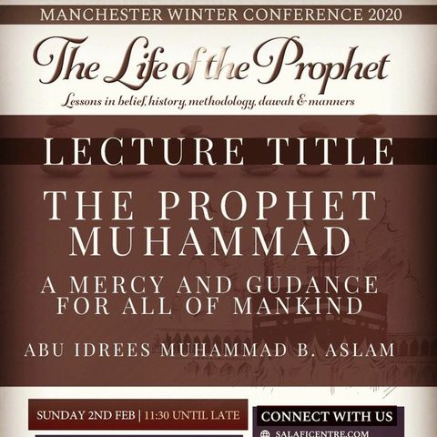 5 - Prophet Muhammad a Mercy & Guidance to Mankind - Abu Idrees | Manchester Conference