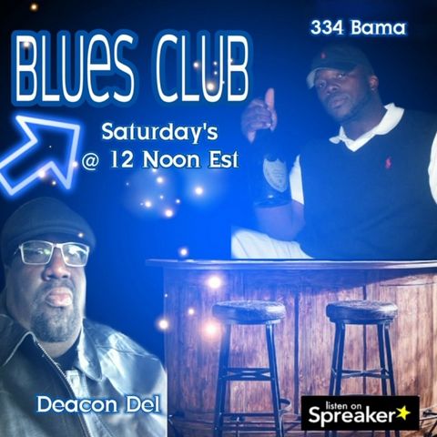 The Blues Club with Deacon Del and 334 Bamma