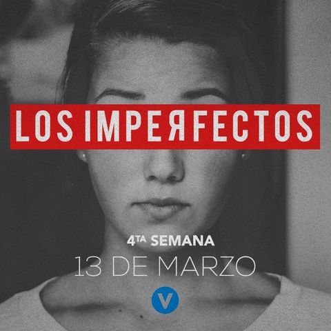 Los Imperfectos IV