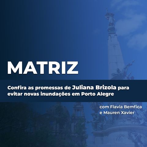 ‘Os Candidatos e as Cheias’: confira as promessas de Juliana Brizola para evitar novas inundações em Porto Alegre