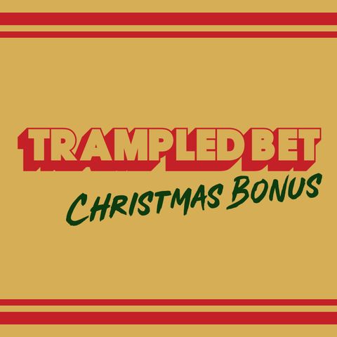 Trampled Bet's Christmas Bonus