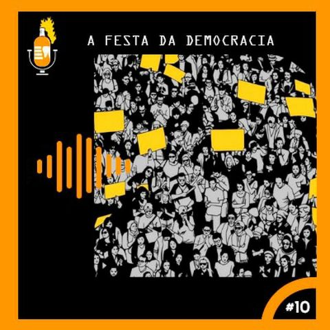 A festa da democracia #10