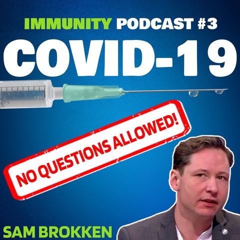 Public Health Expert FIRED for Questioning Vaccine Policy - Sam Brokken on Immunity Podcast #3