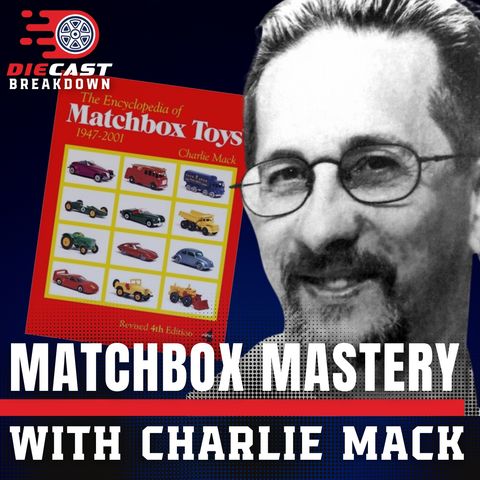 Inside the World's Most Comprehensive Matchbox Collection: A Deep Dive with Charlie Mack