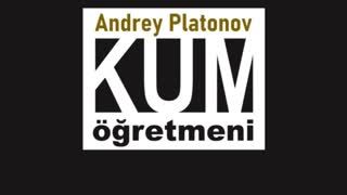 Kum Öğretmeni  Andrey PLATONOV sesli öykü