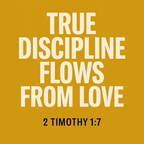 True Discipline Flows from Love