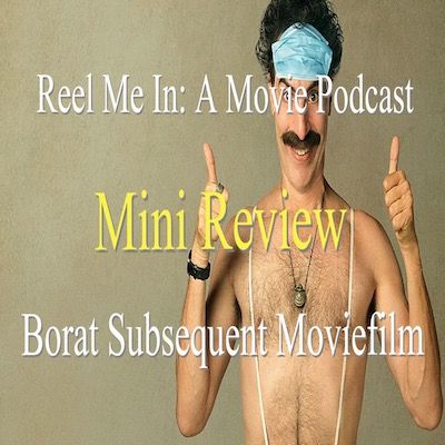 Mini Review: Borat Subsequent Moviefilm