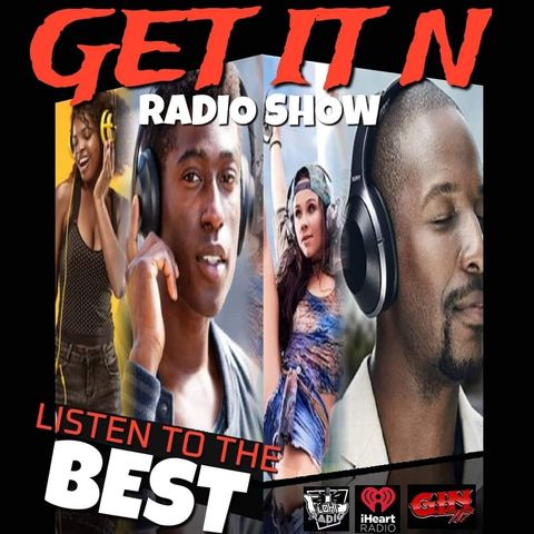 Get It N Radio - Episode 11