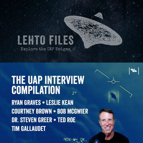 UFO Encounter Interviews: Ryan Graves, Leslie Kean, Steven Greer+