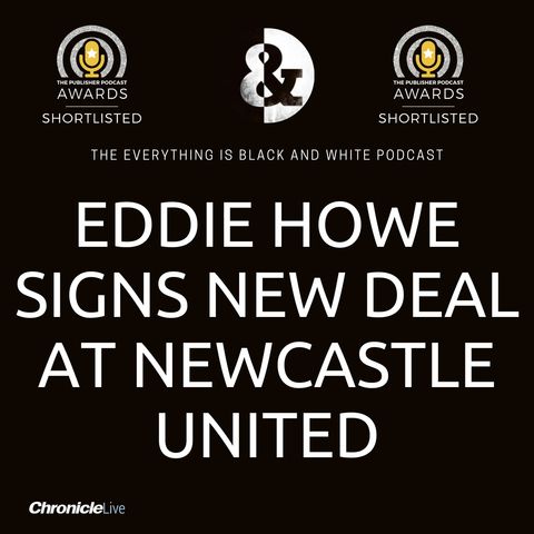 EDDIE HOWE SIGNS NEW DEAL AT NEWCASTLE UNITED: A SIGN OF FAITH FROM OWNERS | PUTS TO BED ENGLAND JOB RUMOURS | SHOWS THERE'S A PLAN