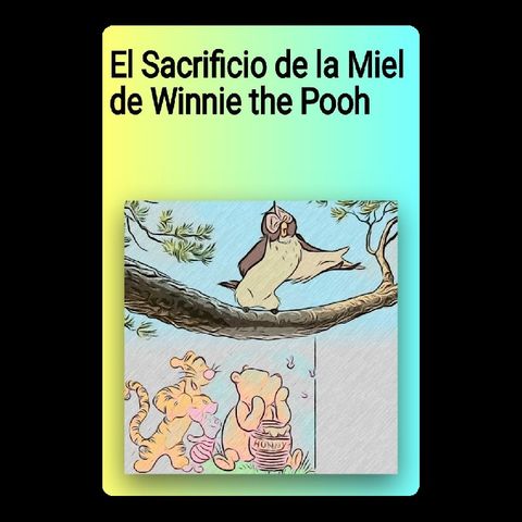 El Sacrificio de la Miel de Winnie the Pooh