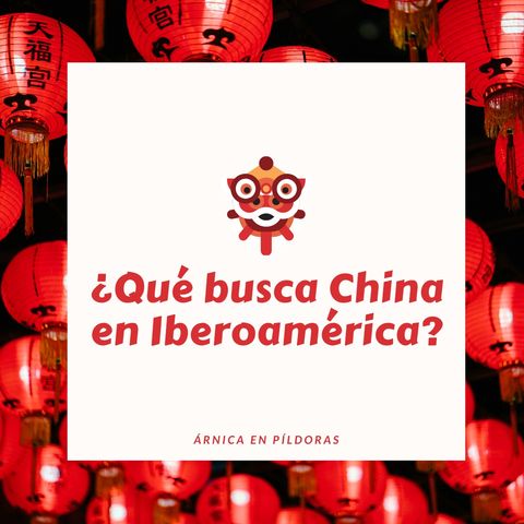 ¿Qué busca China en Iberoamérica?