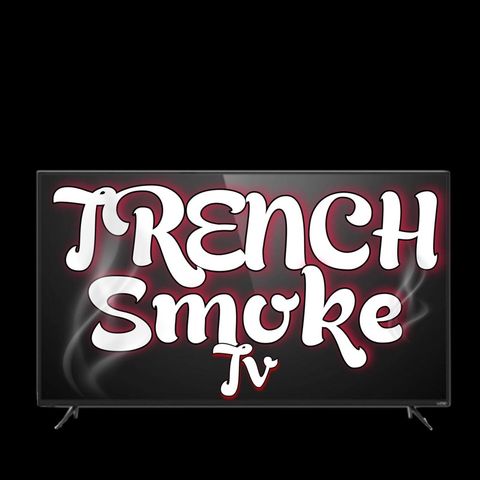 TRENCH SMOKE MASH UP - Trench Smoke Tv : Sg Curtmoe Presents