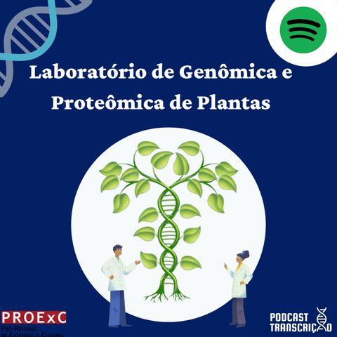 Laboratório de Genômica e Proteômica de Plantas - LGPP - Episódio 28