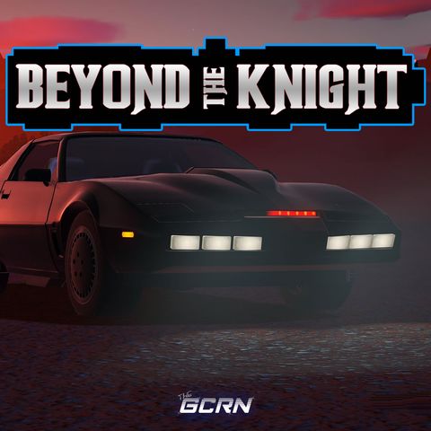 Beyond The Knight – Episode 43 – Knight Rider 2008 Begins