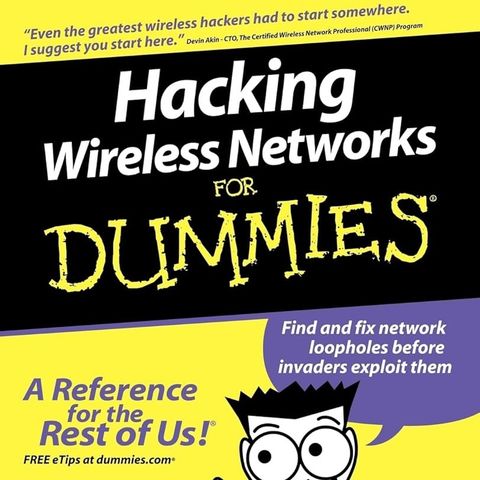 Hacking Wireless Networks For Dummies