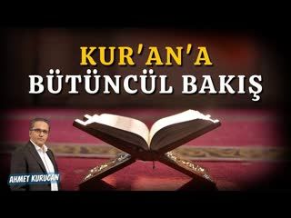 Kur’an’ı Doğru Anlamak İçin Ne Gerekir   AHMET KURUCAN