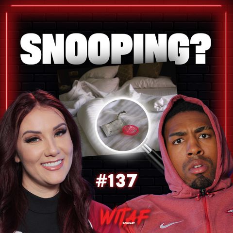 137: Girlfriend or Detective? Unraveling His Hidden Lives!