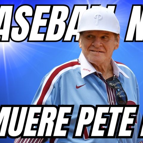 PETE ROSE FALLECE A LOS 83 AÑOS Y DEBATIMOS SOBRE SU LEGADO Y CONTROVERSIA