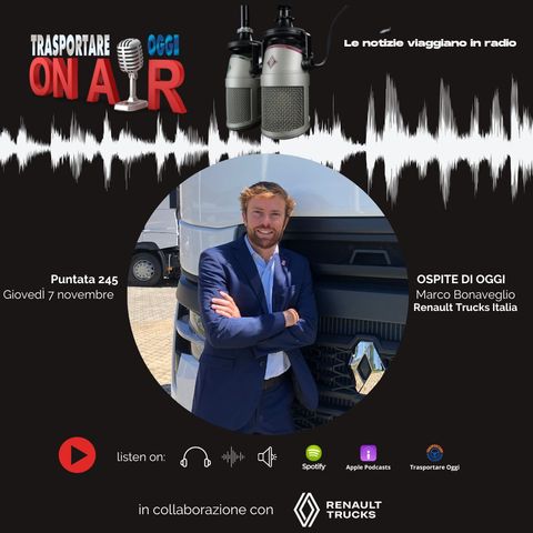 Puntata 245/2024 del 7 novembre - Ospite: Marco Bonaveglio (Renault Trucks)