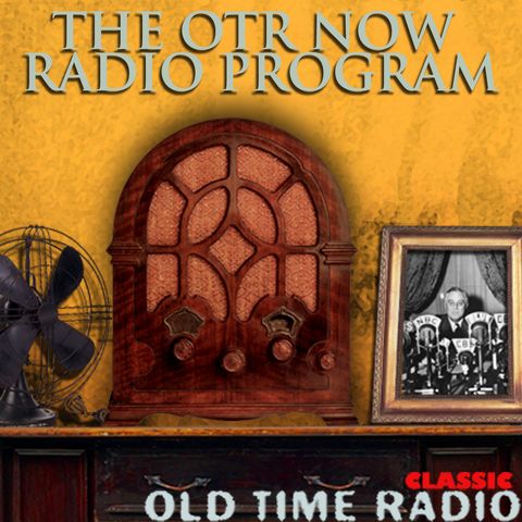 The OTRNOW Old Time Radio Program