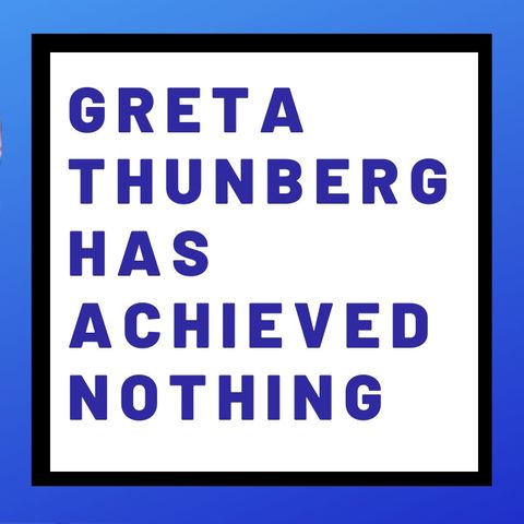 GRETA THUNBERG IS SAD THAT SHE HAS FAILED