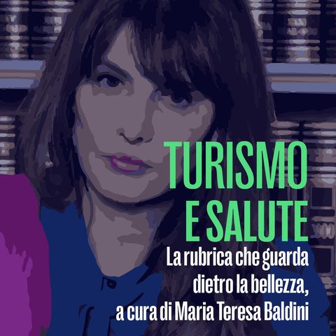 Turismo e salute del 4 febbraio 2022 - Maria Teresa Baldini