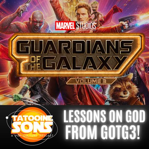 What We Learn About God from The Guardians of the Galaxy Vol 3